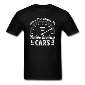 Life's Too Short To Drive Boring Cars - Unisex Classic T-Shirt - black