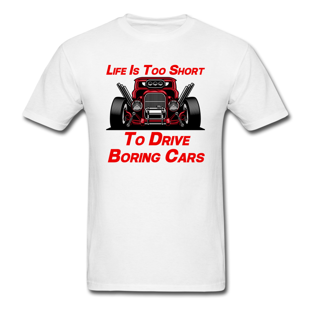 Life Is Too Short To Drive Boring Cars - v3 - Unisex Classic T-Shirt - white