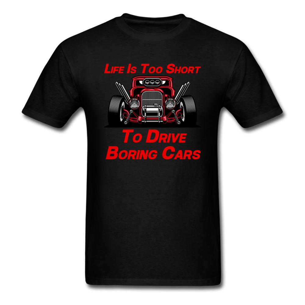 Life Is Too Short To Drive Boring Cars - v3 - Unisex Classic T-Shirt - black