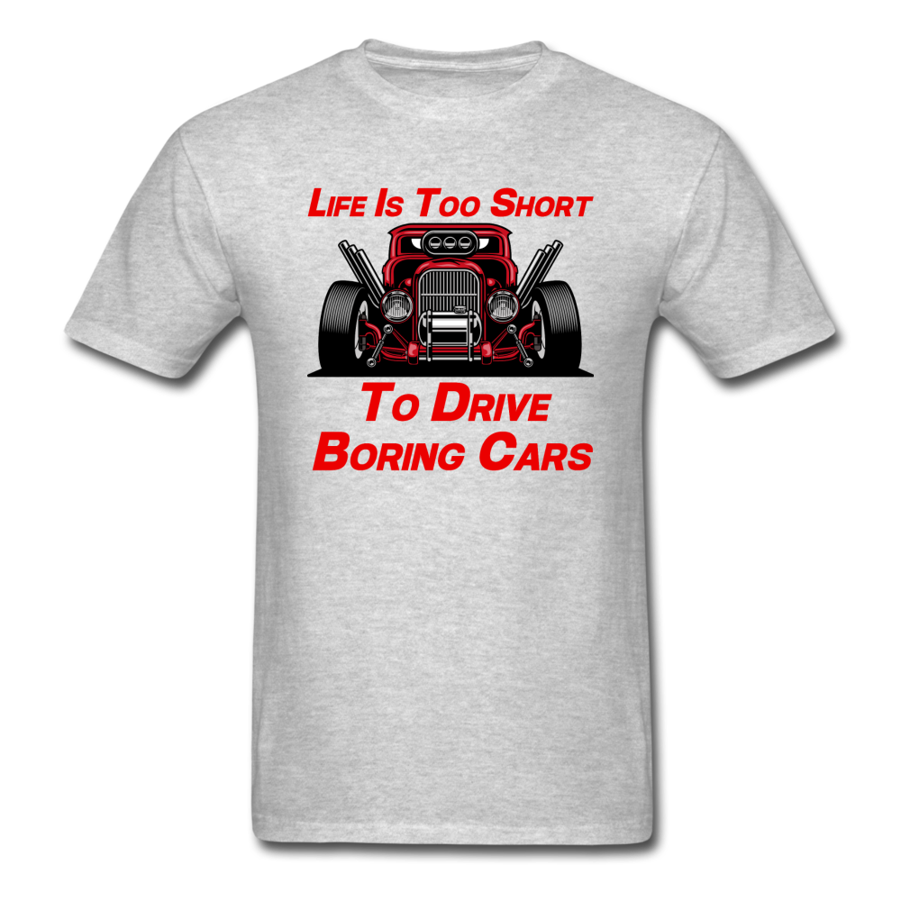 Life Is Too Short To Drive Boring Cars - v3 - Unisex Classic T-Shirt - heather gray