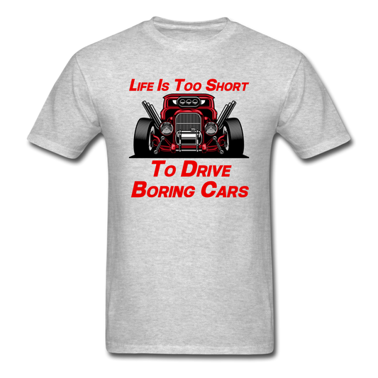 Life Is Too Short To Drive Boring Cars - v3 - Unisex Classic T-Shirt - heather gray