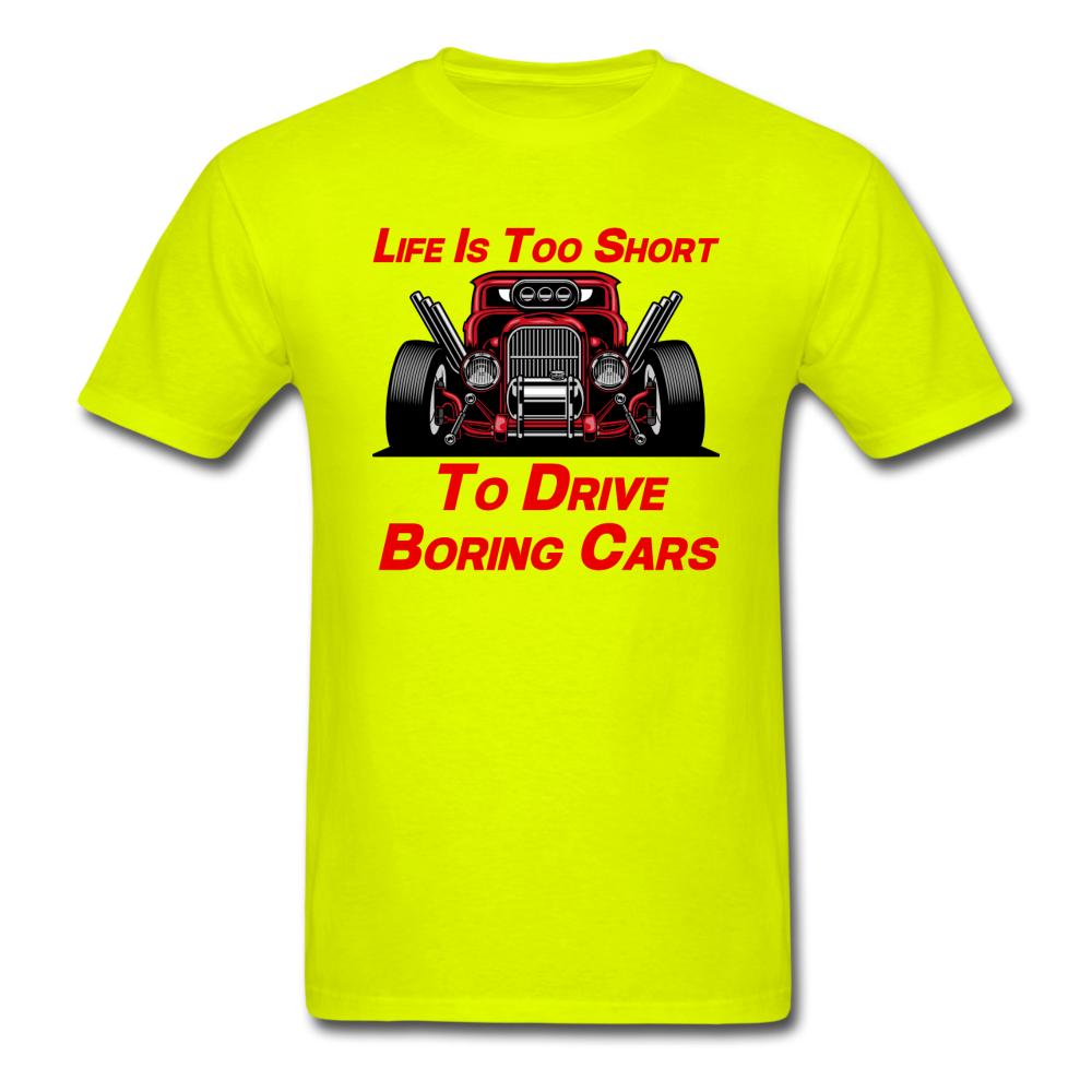 Life Is Too Short To Drive Boring Cars - v3 - Unisex Classic T-Shirt - safety green