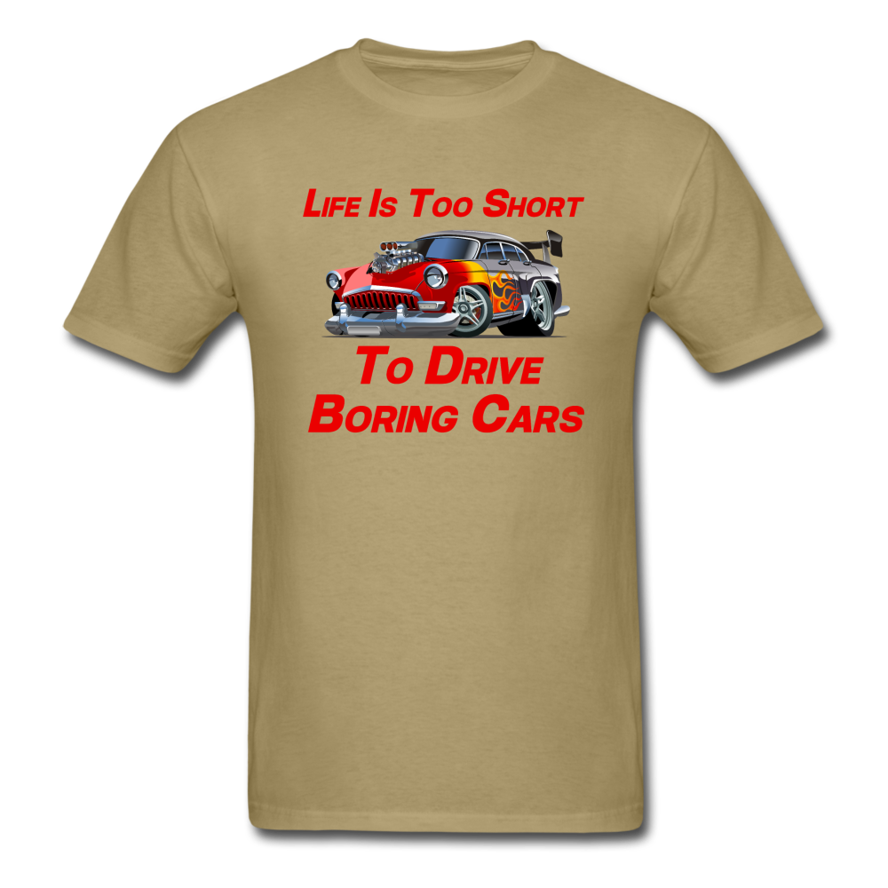 Life Is Too Short To Drive Boring Cars - V2 -Unisex Classic T-Shirt - khaki