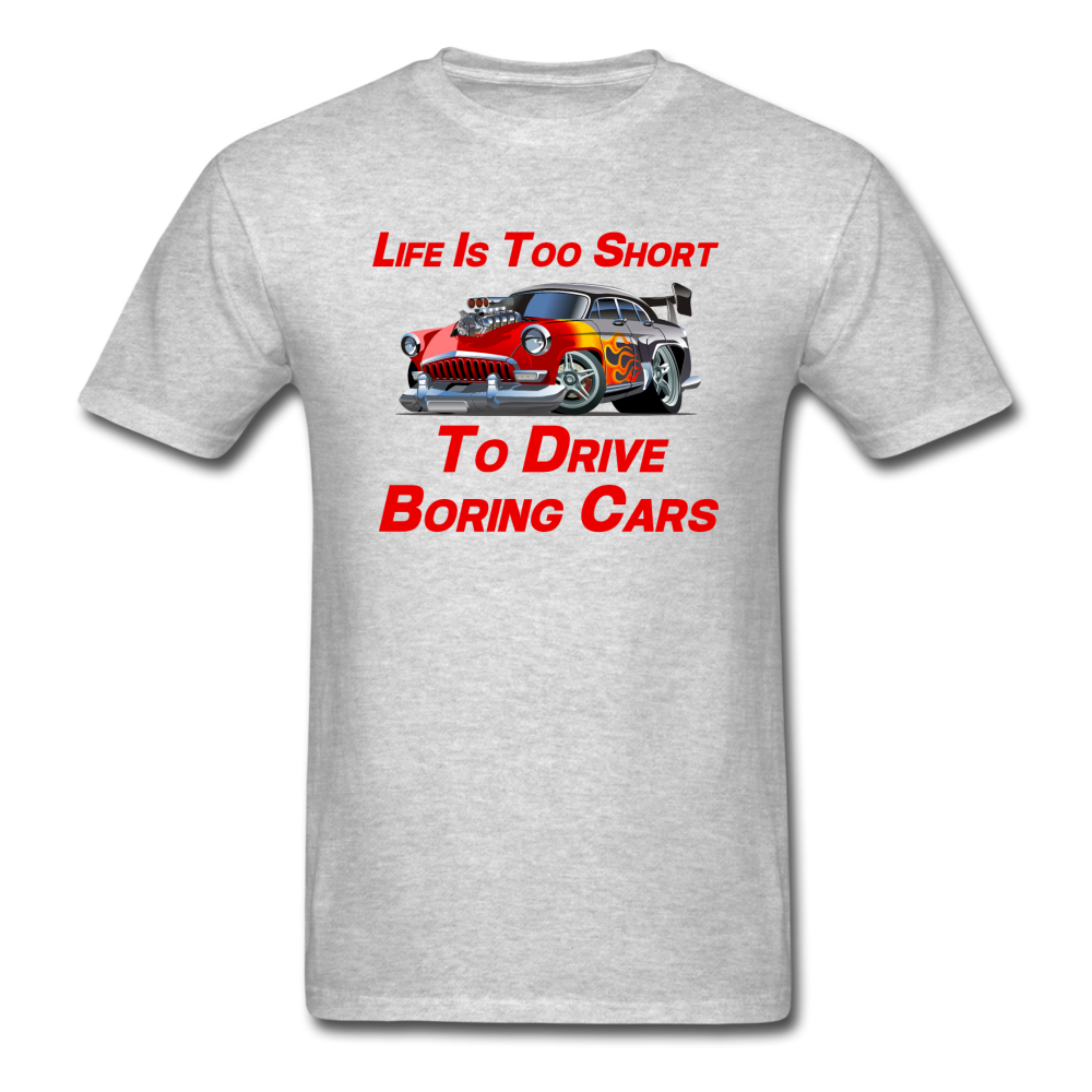 Life Is Too Short To Drive Boring Cars - V2 -Unisex Classic T-Shirt - heather gray