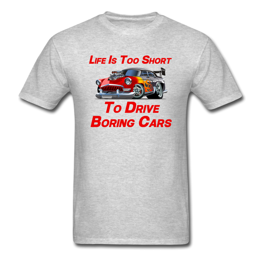 Life Is Too Short To Drive Boring Cars - V2 -Unisex Classic T-Shirt - heather gray