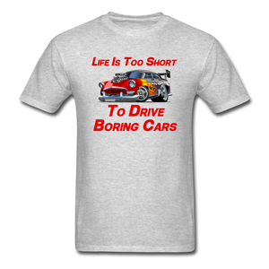 Life Is Too Short To Drive Boring Cars - V2 -Unisex Classic T-Shirt - heather gray