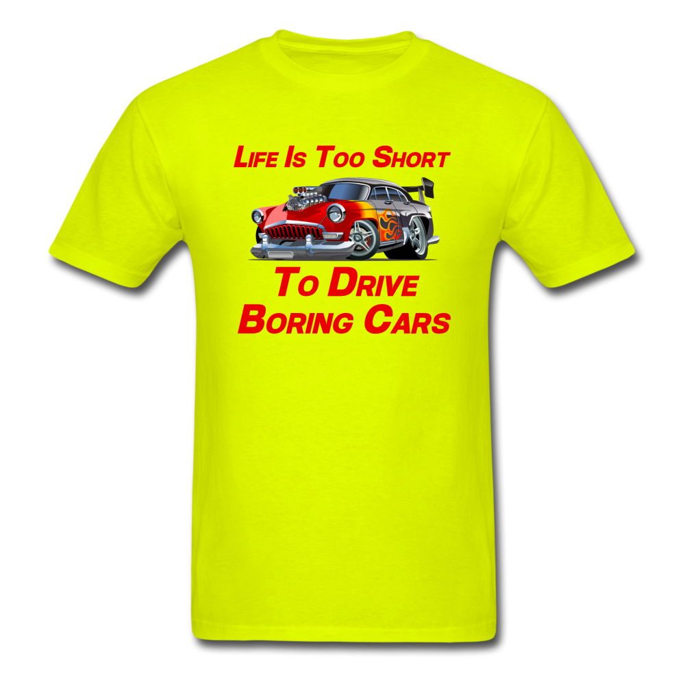 Life Is Too Short To Drive Boring Cars - V2 -Unisex Classic T-Shirt - safety green