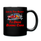 Life Is Too Short To Drive Boring Cars - v2 - Full Color Mug - black