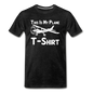 This Is My Plane T-Shirt - Black - Men's Premium T-Shirt - charcoal grey