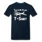 This Is My Plane T-Shirt - Black - Men's Premium T-Shirt - deep navy