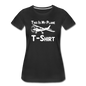 This Is My Plane T-Shirt - Black - Women’s Premium T-Shirt - black