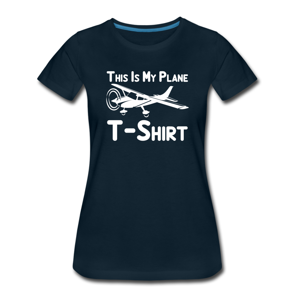 This Is My Plane T-Shirt - Black - Women’s Premium T-Shirt - deep navy