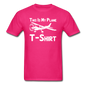 This Is My Plane T-Shirt - Black - Unisex Classic T-Shirt - fuchsia