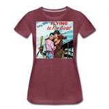 Flying Is For Girls - Women’s Premium T-Shirt - heather burgundy