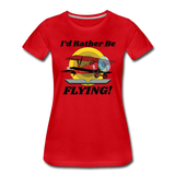 I'd Rather Be Flying - Biplane - Women’s Premium T-Shirt - red