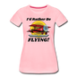 I'd Rather Be Flying - Biplane - Women’s Premium T-Shirt - pink