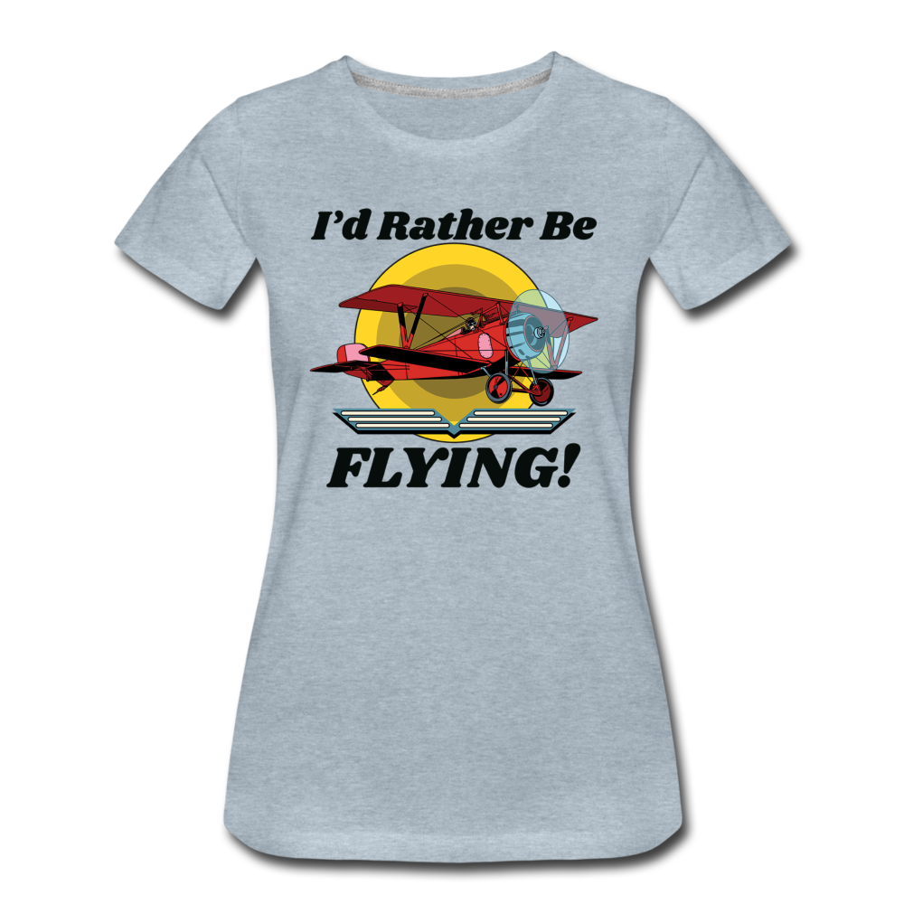 I'd Rather Be Flying - Biplane - Women’s Premium T-Shirt - heather ice blue