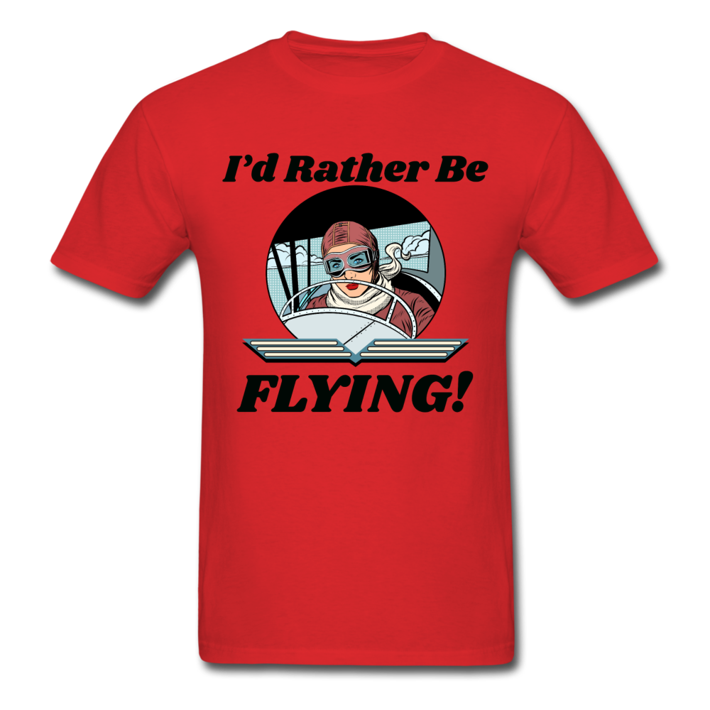 I'd Rather Be Flying - Women - Unisex Classic T-Shirt - red