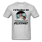 I'd Rather Be Flying - Women - Unisex Classic T-Shirt - heather gray