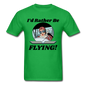 I'd Rather Be Flying - Women - Unisex Classic T-Shirt - bright green