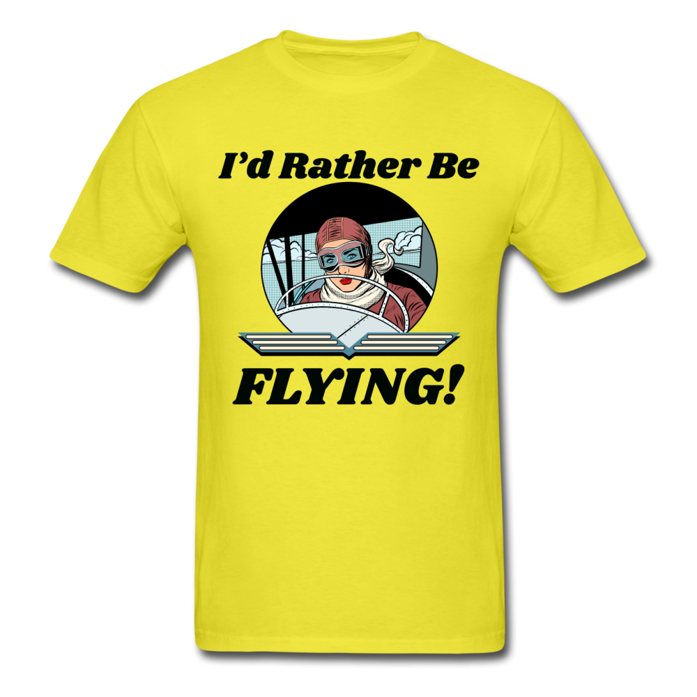 I'd Rather Be Flying - Women - Unisex Classic T-Shirt - yellow