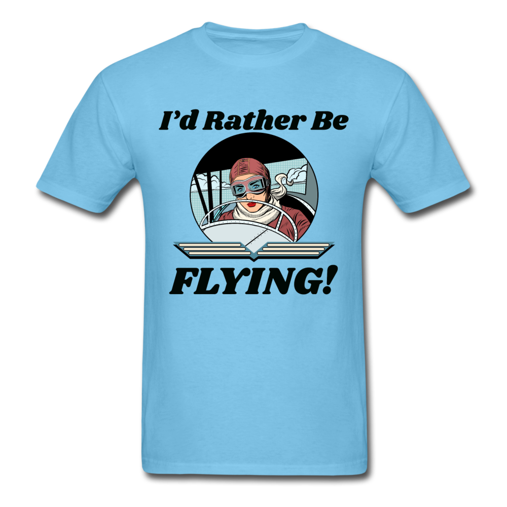 I'd Rather Be Flying - Women - Unisex Classic T-Shirt - aquatic blue