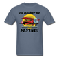 I'd Rather Be Flying - Biplane - Unisex Classic T-Shirt - denim