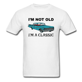 I'm Not Old - Car - Unisex Classic T-Shirt - white