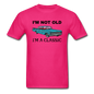 I'm Not Old - Car - Unisex Classic T-Shirt - fuchsia