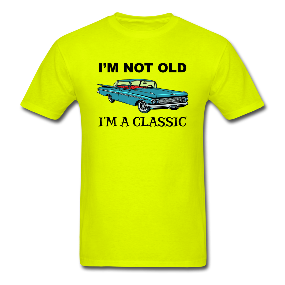 I'm Not Old - Car - Unisex Classic T-Shirt - safety green