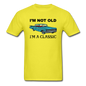 I'm Not Old - Car - Unisex Classic T-Shirt - yellow