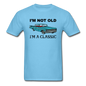 I'm Not Old - Car - Unisex Classic T-Shirt - aquatic blue