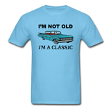 I'm Not Old - Car - Unisex Classic T-Shirt - aquatic blue