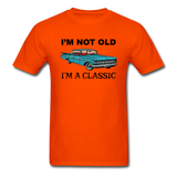 I'm Not Old - Car - Unisex Classic T-Shirt - orange
