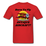 Born To Fly - Antique Aircraft - Unisex Classic T-Shirt - red