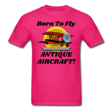 Born To Fly - Antique Aircraft - Unisex Classic T-Shirt - fuchsia