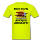 Born To Fly - Antique Aircraft - Unisex Classic T-Shirt - safety green