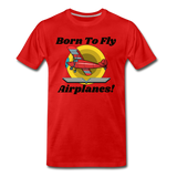 Born To Fly - Airplanes - Men's Premium T-Shirt - red
