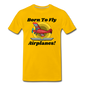 Born To Fly - Airplanes - Men's Premium T-Shirt - sun yellow