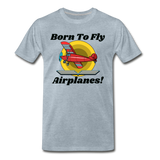 Born To Fly - Airplanes - Men's Premium T-Shirt - heather ice blue