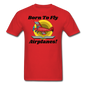 Born To Fly - Airplanes - Unisex Classic T-Shirt - red