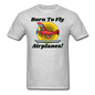 Born To Fly - Airplanes - Unisex Classic T-Shirt - heather gray