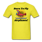 Born To Fly - Airplanes - Unisex Classic T-Shirt - yellow