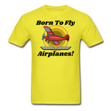 Born To Fly - Airplanes - Unisex Classic T-Shirt - yellow