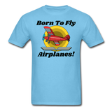 Born To Fly - Airplanes - Unisex Classic T-Shirt - aquatic blue