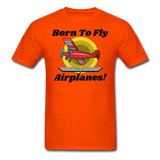 Born To Fly - Airplanes - Unisex Classic T-Shirt - orange