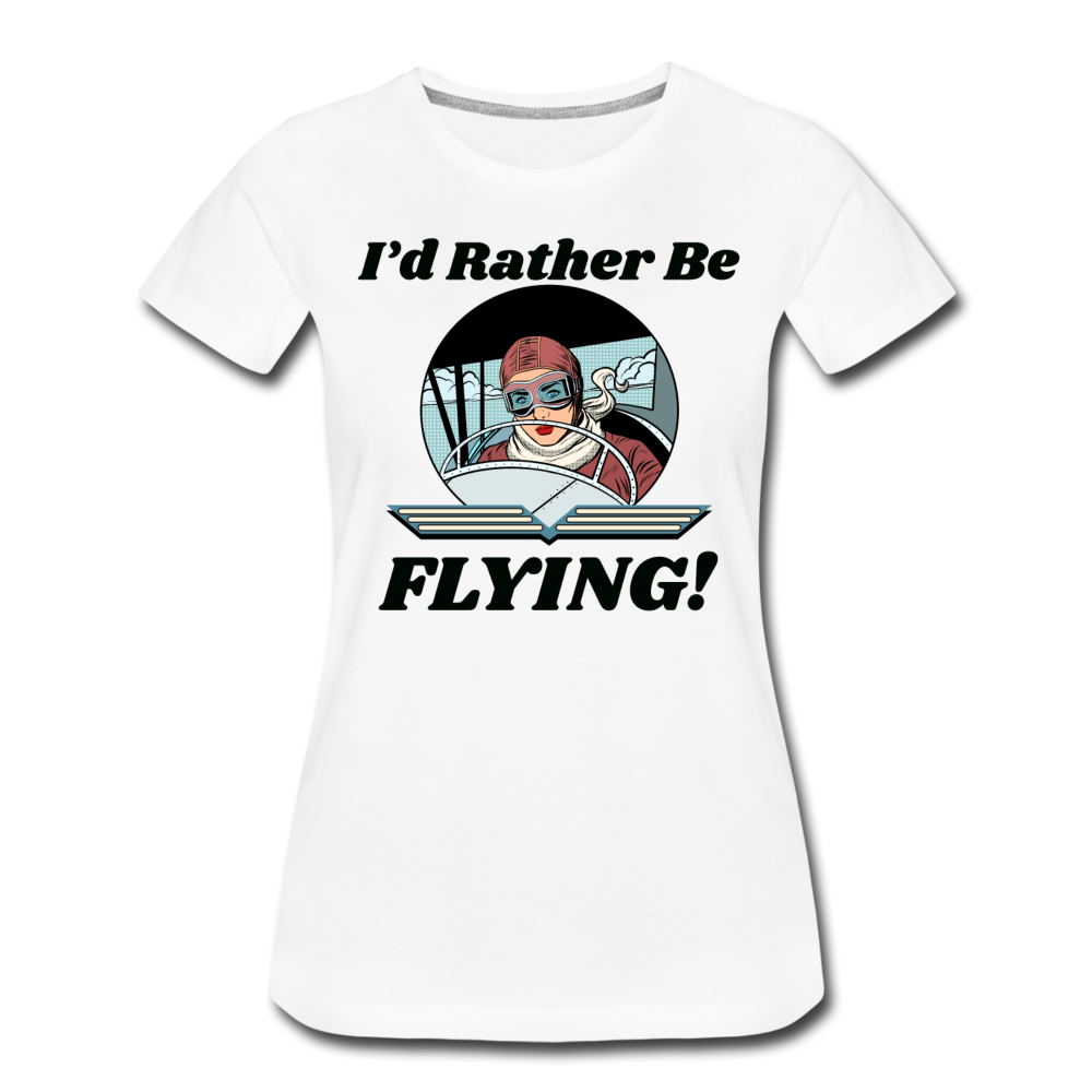 I'd Rather Be Flying - Women - Women’s Premium T-Shirt - white