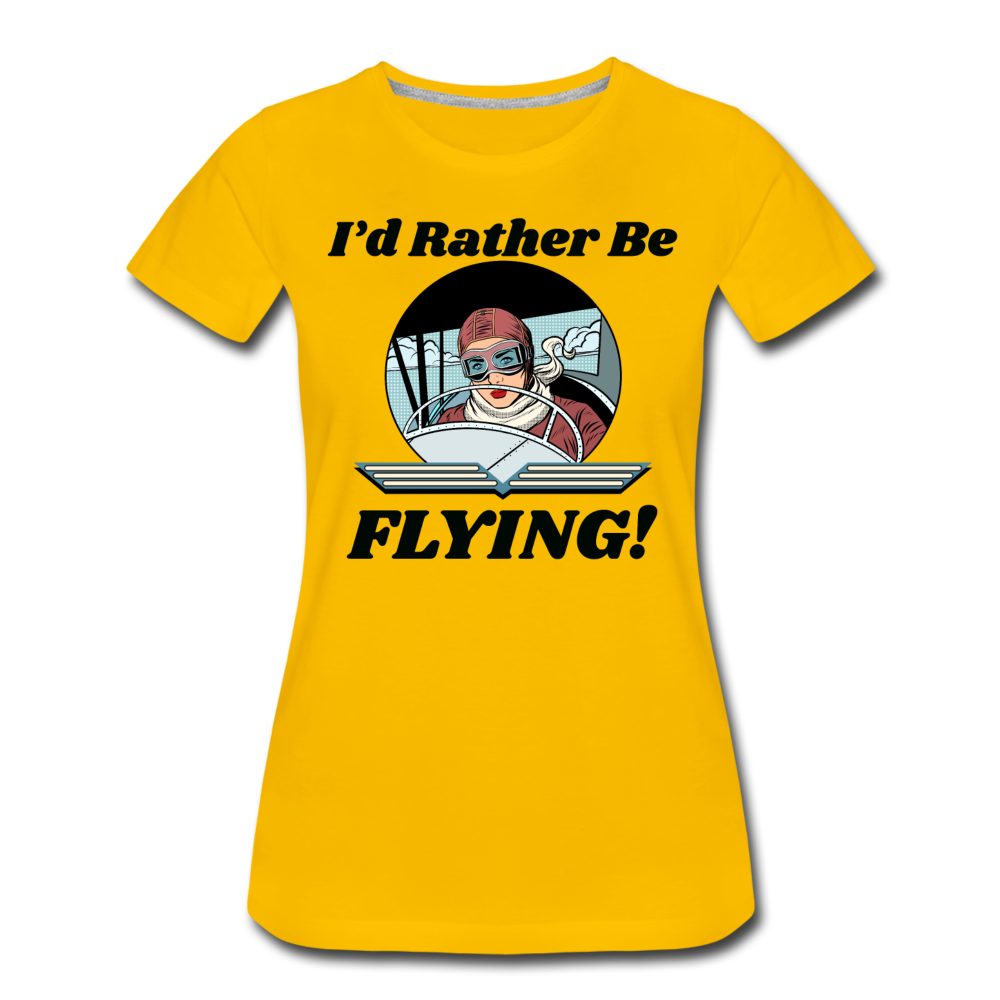 I'd Rather Be Flying - Women - Women’s Premium T-Shirt - sun yellow