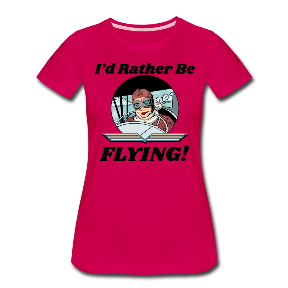 I'd Rather Be Flying - Women - Women’s Premium T-Shirt - dark pink