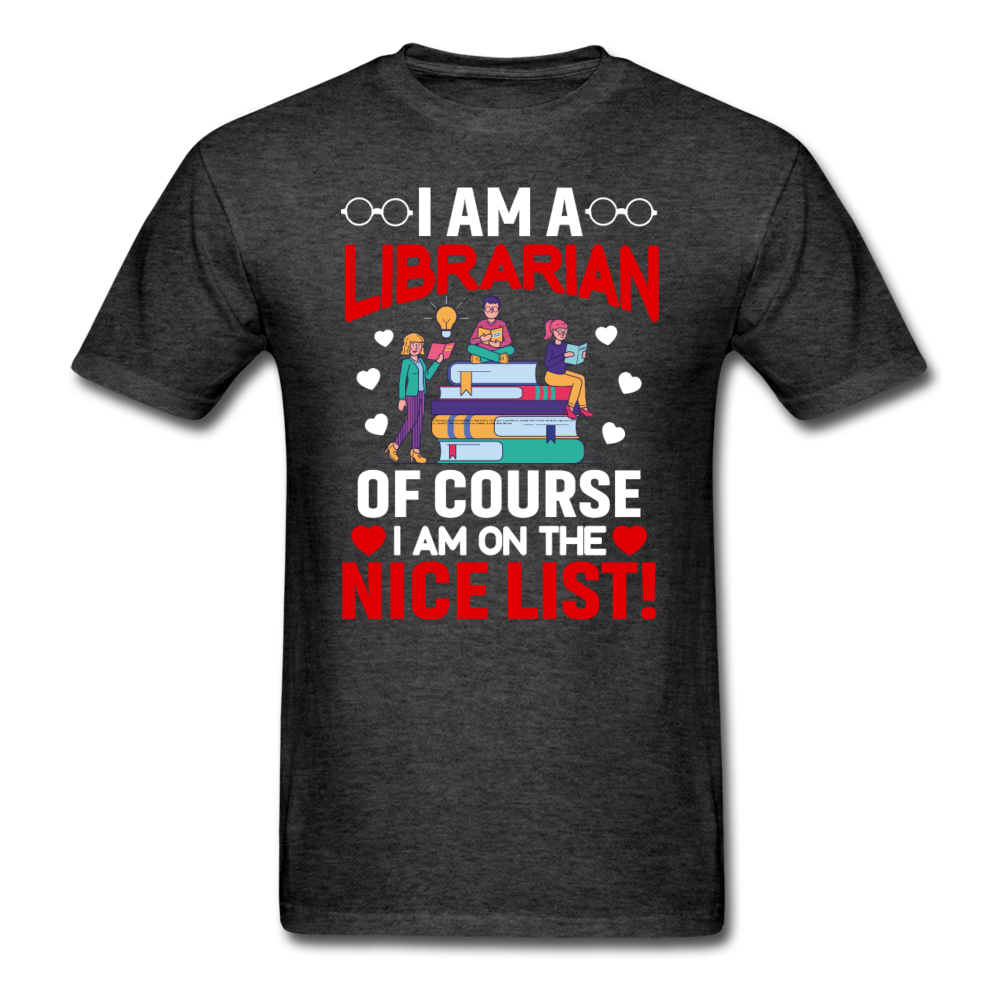 Librarian - Nice List - Unisex Classic T-Shirt - heather black